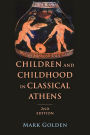 Children and Childhood in Classical Athens