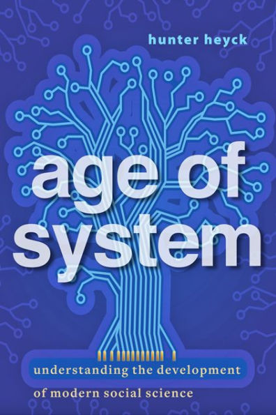 Age of System: Understanding the Development Modern Social Science