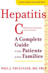 Title: Hepatitis C: A Complete Guide for Patients and Families, Author: Paul J. Thuluvath