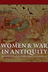 Title: Women and War in Antiquity, Author: Jacqueline Fabre-Serris