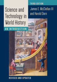Title: Science and Technology in World History: An Introduction, Author: James E. McClellan III