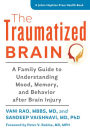 The Traumatized Brain: A Family Guide to Understanding Mood, Memory, and Behavior after Brain Injury