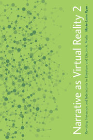 Title: Narrative as Virtual Reality 2: Revisiting Immersion and Interactivity in Literature and Electronic Media, Author: Marie-Laure Ryan