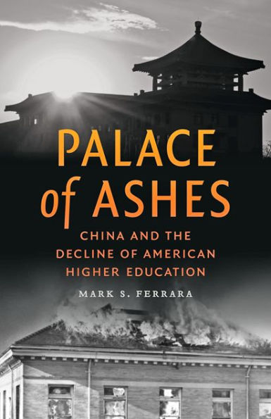 Palace of Ashes: China and the Decline American Higher Education