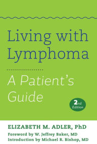 Title: Living with Lymphoma: A Patient's Guide, Author: Elizabeth M. Adler