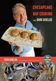 Title: Chesapeake Bay Cooking with John Shields, Author: John Shields