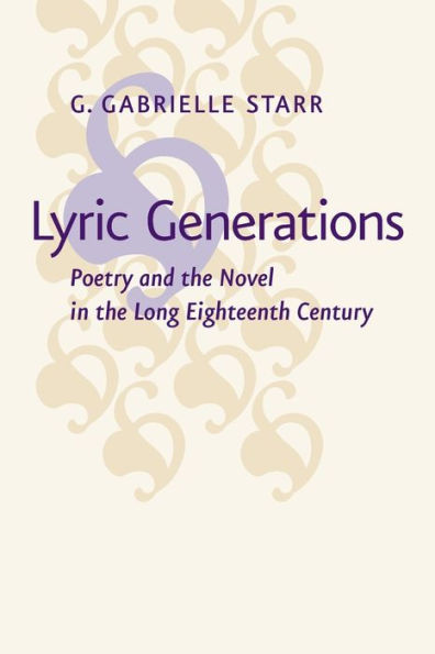 Lyric Generations: Poetry and the Novel Long Eighteenth Century