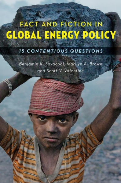 Fact and Fiction in Global Energy Policy: Fifteen Contentious Questions