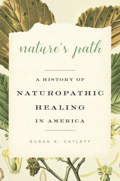 Nature's Path: A History of Naturopathic Healing America