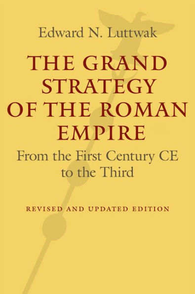 the Grand Strategy of Roman Empire: From First Century CE to Third
