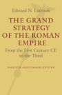 The Grand Strategy of the Roman Empire: From the First Century CE to the Third / Edition 2