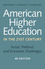 American Higher Education in the Twenty-First Century: Social, Political, and Economic Challenges