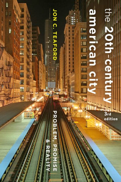 The Twentieth-Century American City: Problem, Promise, and Reality / Edition 3