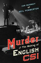 Murder and the Making of English CSI