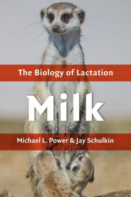 Title: Milk: The Biology of Lactation, Author: Michael L. Power