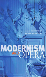 Title: Modernism and Opera, Author: Richard Begam