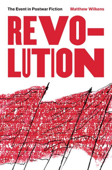 Revolution: The Event Postwar Fiction