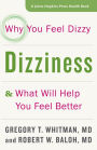 Dizziness: Why You Feel Dizzy and What Will Help You Feel Better
