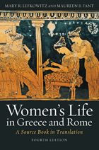 Title: Women's Life in Greece and Rome: A Source Book in Translation / Edition 4, Author: Mary R. Lefkowitz