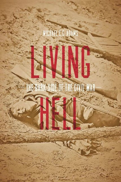 Living Hell: the Dark Side of Civil War