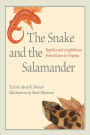 The Snake and the Salamander: Reptiles and Amphibians from Maine to Virginia