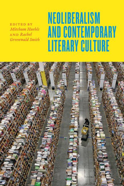 Neoliberalism and Contemporary Literary Culture