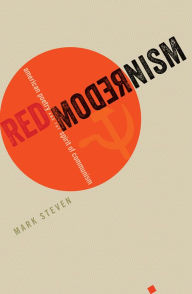 Title: Red Modernism: American Poetry and the Spirit of Communism, Author: Mark Steven