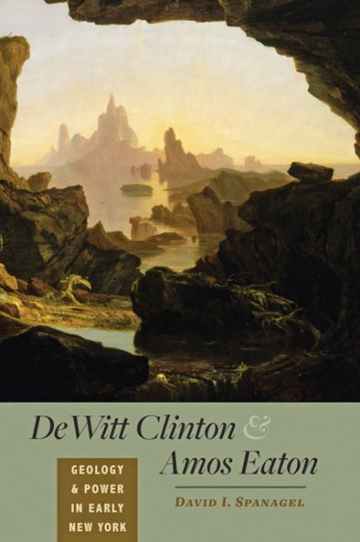 DeWitt Clinton and Amos Eaton: Geology Power Early New York