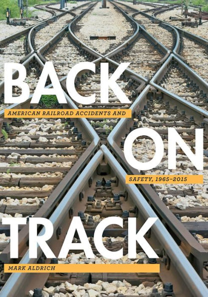 Back on Track: American Railroad Accidents and Safety, 1965-2015