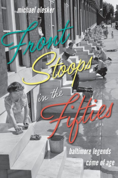 Front Stoops the Fifties: Baltimore Legends Come of Age