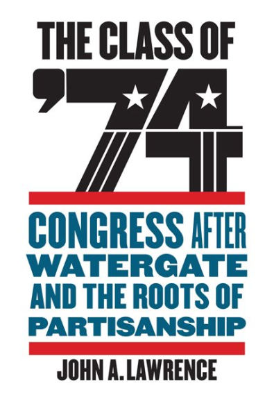 the Class of '74: Congress after Watergate and Roots Partisanship