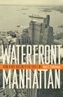 Waterfront Manhattan: From Henry Hudson to the High Line