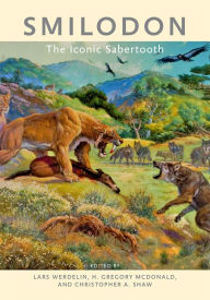 Title: Smilodon: The Iconic Sabertooth, Author: Lars Werdelin