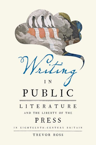 Writing Public: Literature and the Liberty of Press Eighteenth-Century Britain
