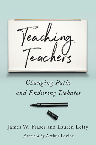 Teaching Teachers: Changing Paths and Enduring Debates