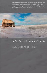 Title: Catch, Release, Author: Adrianne Harun