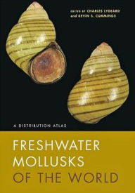 Title: Freshwater Mollusks of the World: A Distribution Atlas, Author: Charles Lydeard