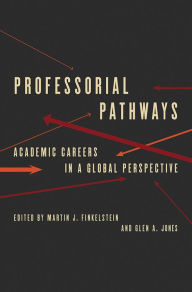 Title: Professorial Pathways: Academic Careers in a Global Perspective, Author: Martin J. Finkelstein