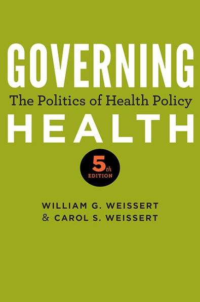 Governing Health: The Politics of Health Policy / Edition 5