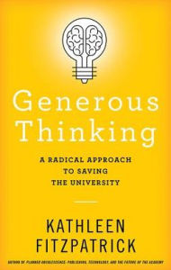 Free kindle books free download Generous Thinking: A Radical Approach to Saving the University (English literature) 9781421429465 ePub by Kathleen Fitzpatrick