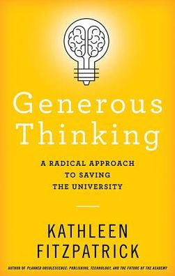 Generous Thinking: A Radical Approach to Saving the University