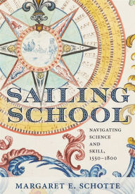 Electronics books for free download Sailing School: Navigating Science and Skill, 1550-1800 by Margaret E. Schotte  in English 9781421429533