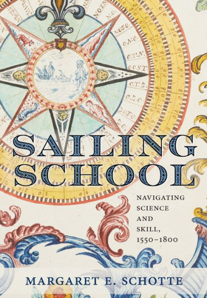 Sailing School: Navigating Science and Skill, 1550-1800