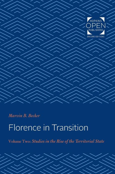 Florence Transition: Volume Two: Studies the Rise of Territorial State