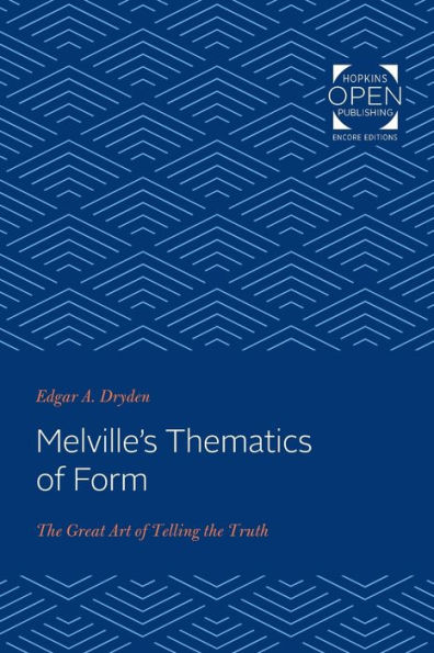 Melville's Thematics of Form: the Great Art Telling Truth