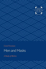 Title: Men and Masks: A Study of Molière, Author: Lionel Gossman