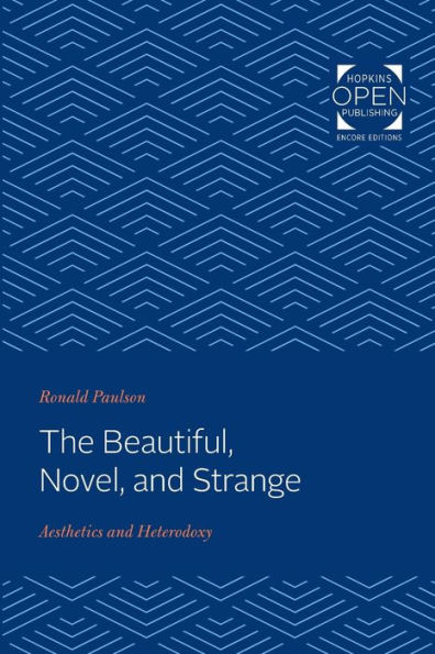 The Beautiful, Novel, and Strange: Aesthetics and Heterodoxy