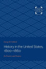 History in the United States, 1800-1860: Its Practice and Purpose