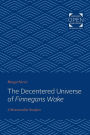 The Decentered Universe of Finnegans Wake: A Structuralist Analysis