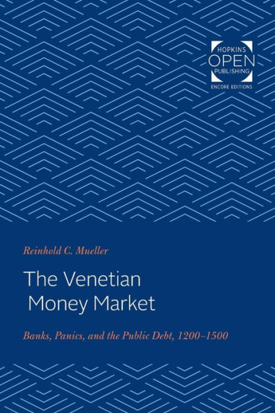 the Venetian Money Market: Banks, Panics, and Public Debt, 1200-1500